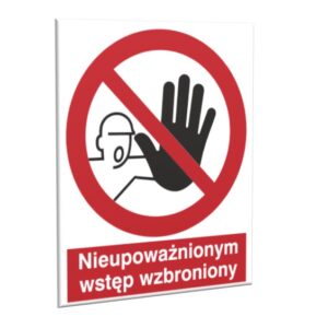 ZNAK 10 X 15 PŁYTA NIEUPOWAŻNIONYM WSTĘP WZBRONIONY 606 XC